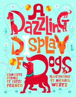 A Dazzling Display of Dogs, Concrete Poems by Betsy Franco
