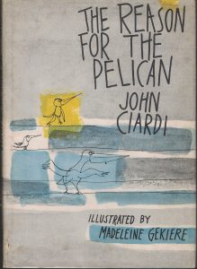 The Reason for the Pelican by John Ciardi