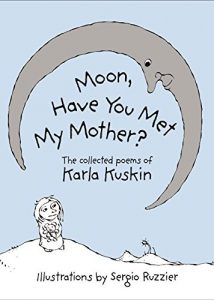 Moon Have You Met My Mother by Karla Kuskin