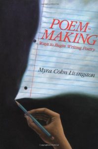Poem Making by Myra Cohn Livingston