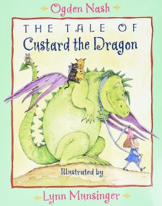 The Tale of Custard the Dragon by Ogden Nash