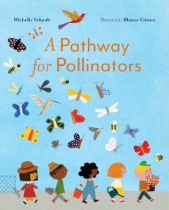 A Pathway for Pollinators by Michelle Schaub