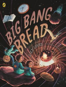 Book cover of Big Bang Bread by Lily Uvel